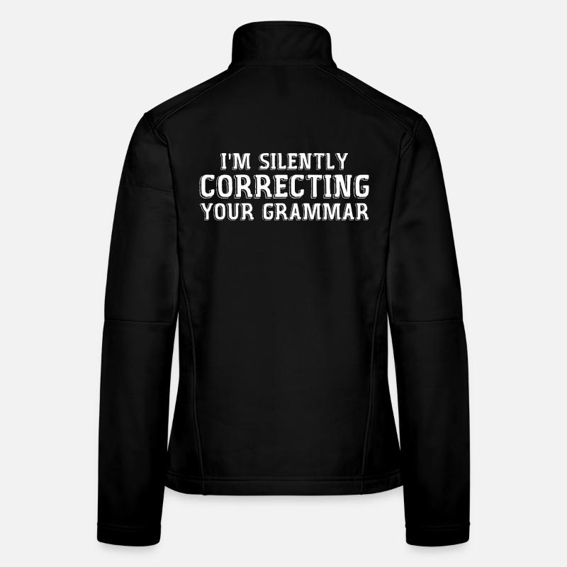 i'm silently correcting your grammar Veste en tissu softshell Femme