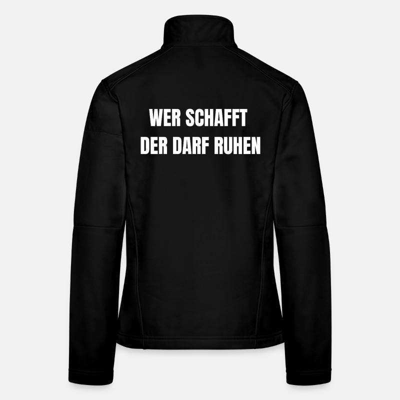 Wer Schafft Der Darf Ruhen | Arbeit Shirt Frauen Softshelljacke