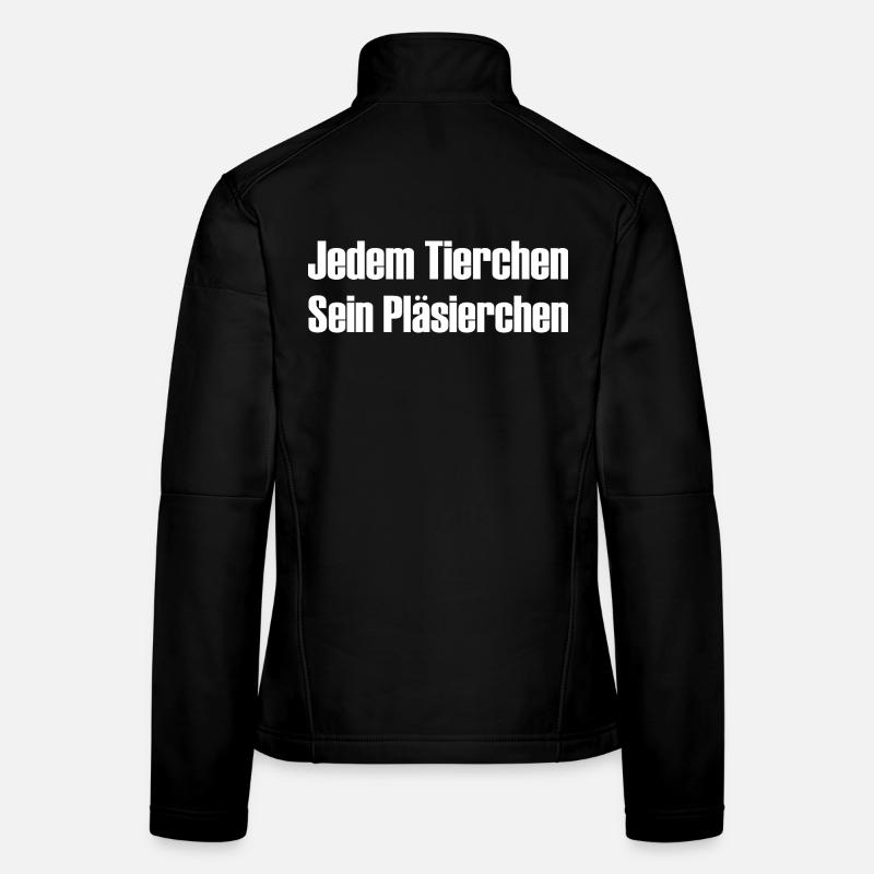 Jedem Tierchen sein Pläsierchen lustige Sprüche Frauen Softshelljacke