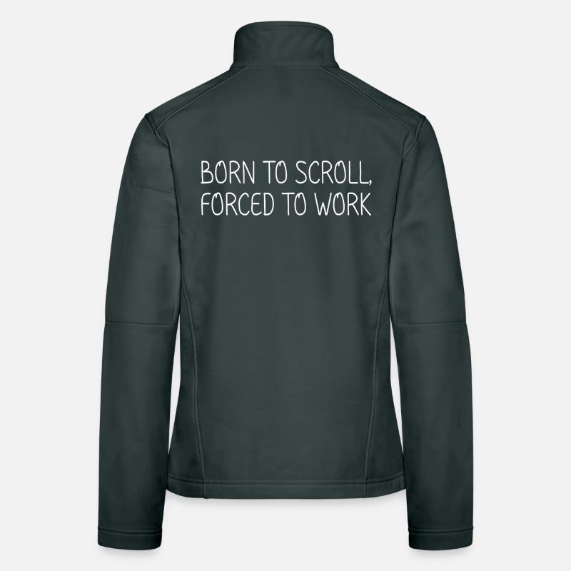 Né pour scroller, forcé de travailler Veste en tissu softshell Femme