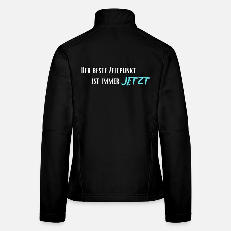 Der beste Zeitpunkt ist immer Jetzt Frauen Softshelljacke