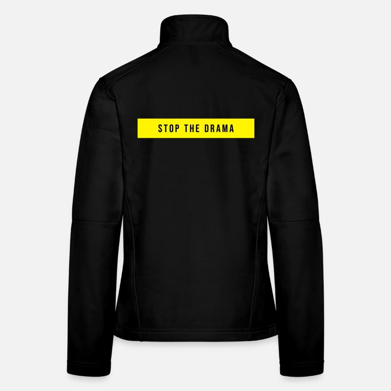 Stop the Drama Spruch - Frauen Softshelljacke - Schwarz