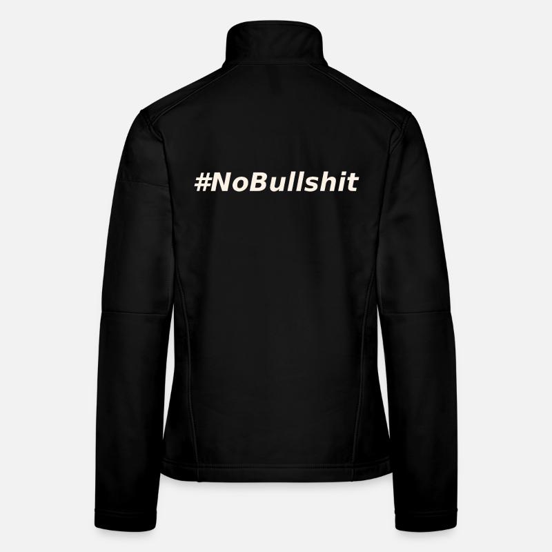 HASHTAG NO BULLSHIT #NoBullshit # No Bullshit - Women's Softshell Jacket - black
