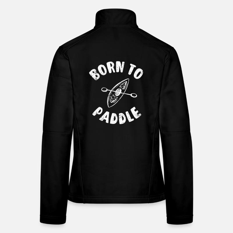 Born To Paddle Kayak - canoë - kayak - bateau Veste en tissu softshell Femme