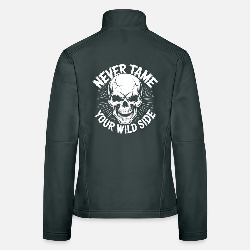 Never Tame Your Wild Side Skull – Gothic Design Women's Softshell Jacket