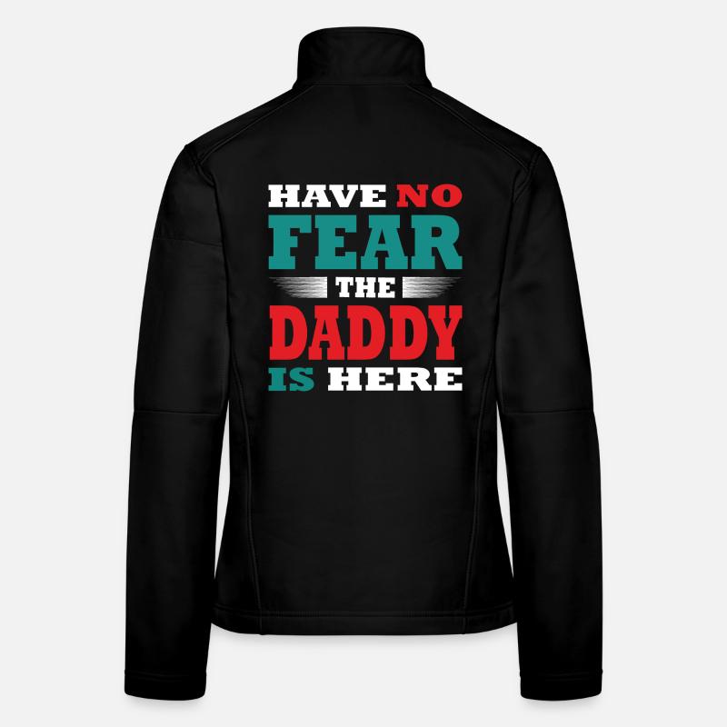 N’ayez pas peur que le papa soit là Tenue Veste en tissu softshell Femme