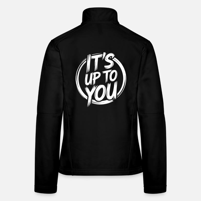 It's up to you Women's Softshell Jacket