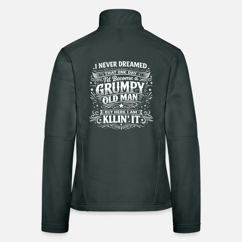 Grumpy Old Man Killin It Funny Retro Saying Women's Softshell Jacket
