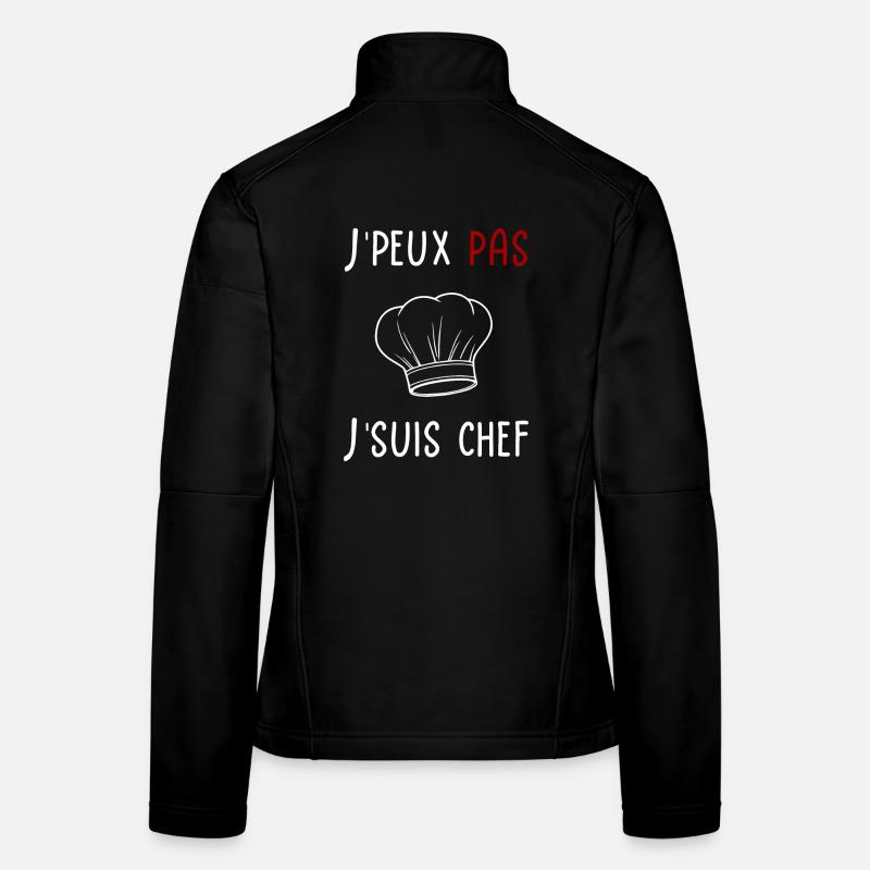 J'peux pas je suis chef (cuisinier) Veste en tissu softshell Femme