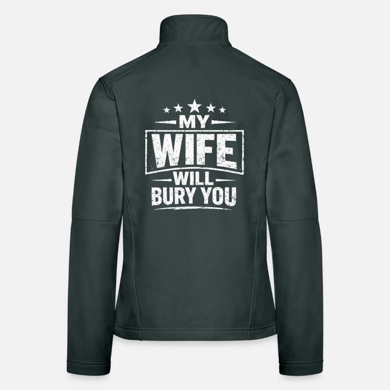 Paar-Humor: Meine Frau wird dich begraben Frauen Softshelljacke
