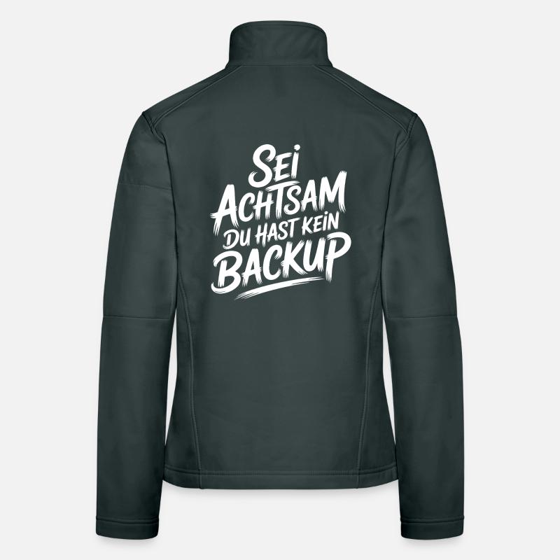 Sei achtsam - kein Backup Frauen Softshelljacke