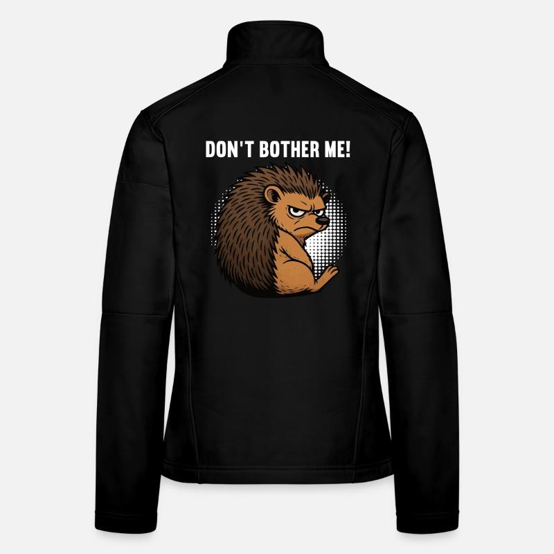 Ne me dérange pas hérisson hérisson amoureux hérisson Dard hérisson Veste en tissu softshell Femme
