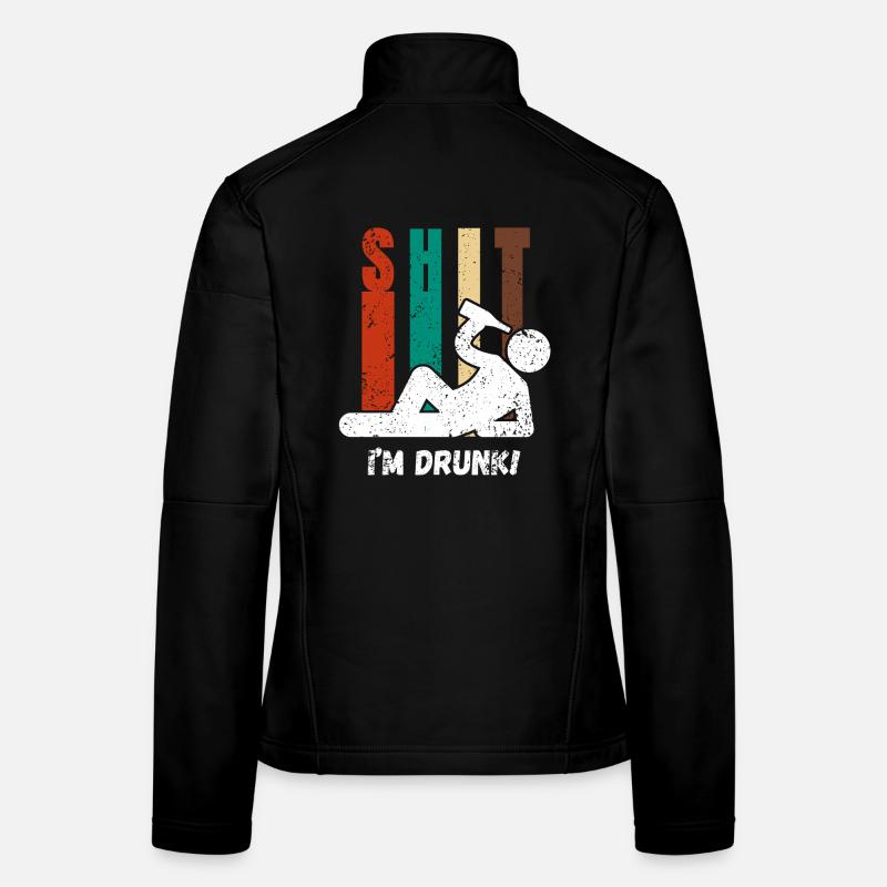 Shit I’m Drunk – Funny Party Drinking Shirt Women's Softshell Jacket