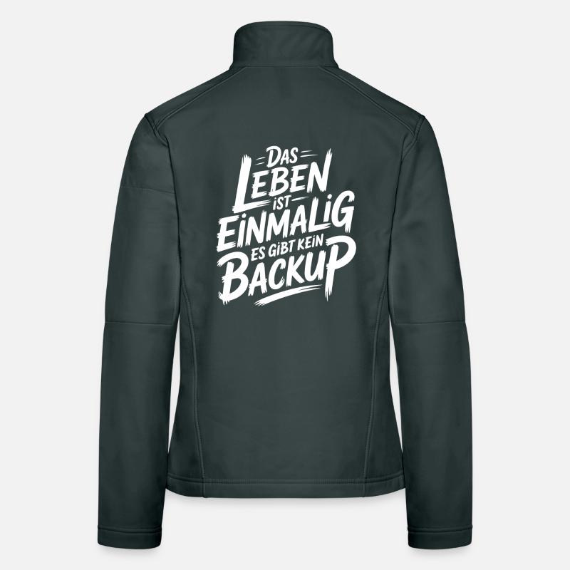 Das Leben is einmalig - Kein Backup Frauen Softshelljacke