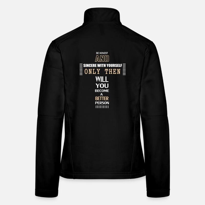 Sei Ehrlich und Aufrichtig zu dir selbst Frauen Softshelljacke
