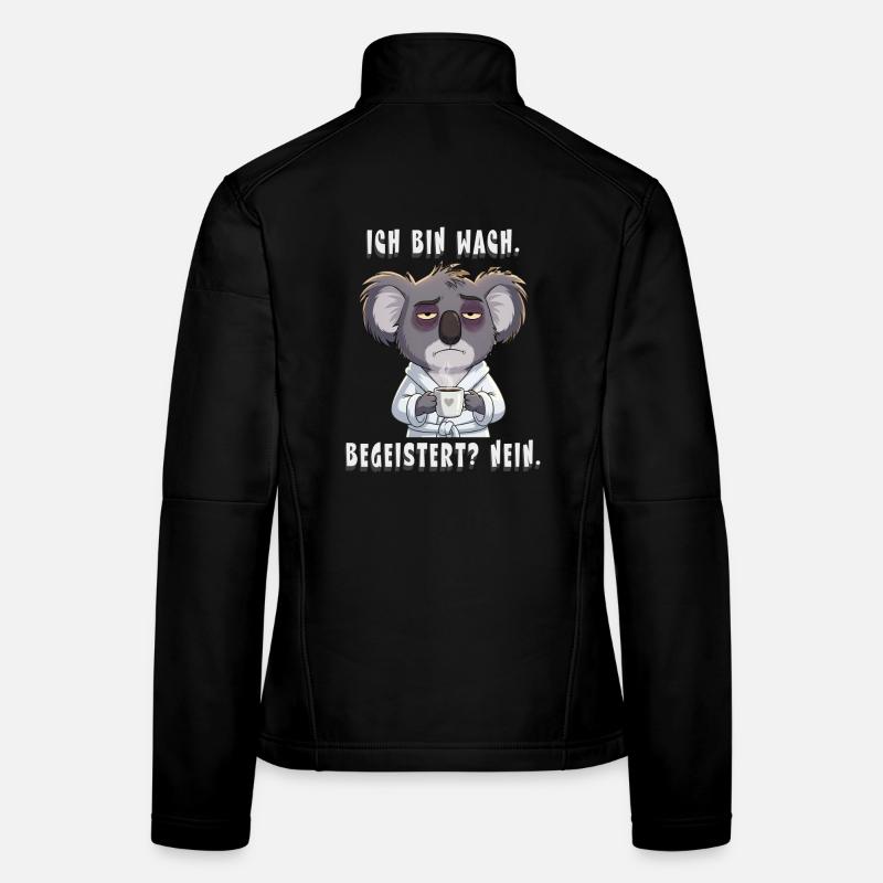 I'm awake. Excited? No. Morning grouch koala Women's Softshell Jacket