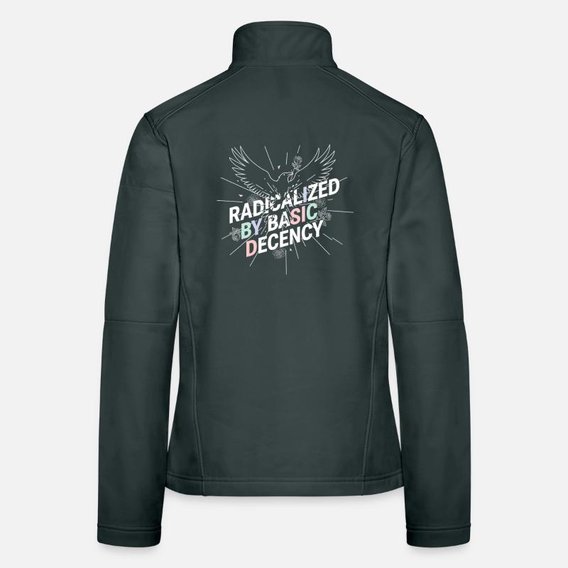 Radicalized by Basic Decency Shirt Democracy Fans Women's Softshell Jacket