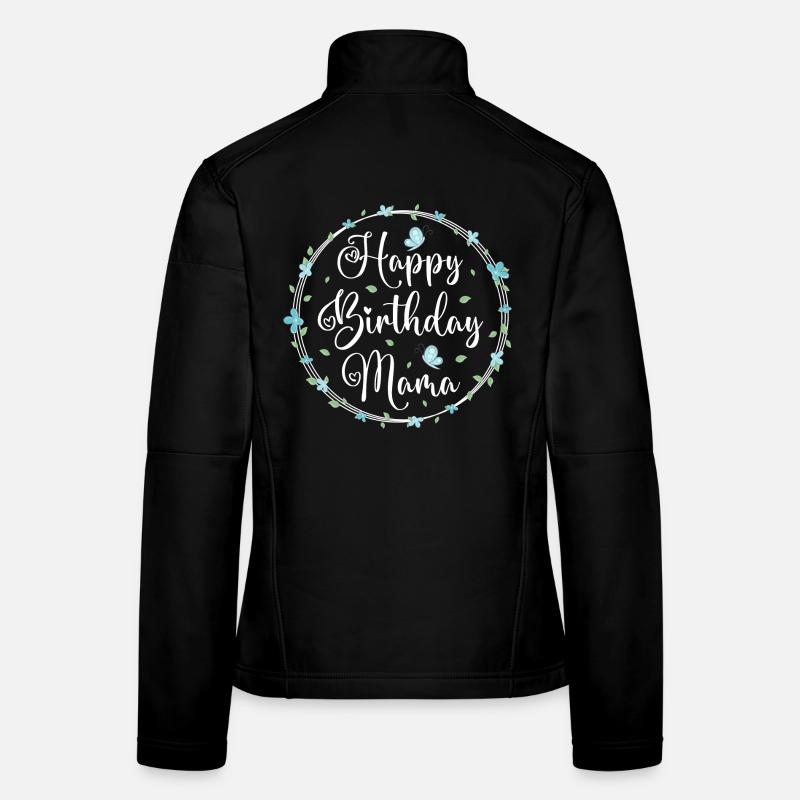 Joyeux anniversaire Maman Anniversaire Mère Cadeau Veste en tissu softshell Femme