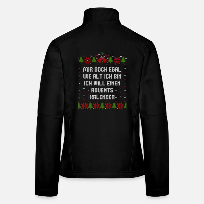Egal wie alt ich bin will einen Adventskalender - Frauen Softshelljacke - Schwarz