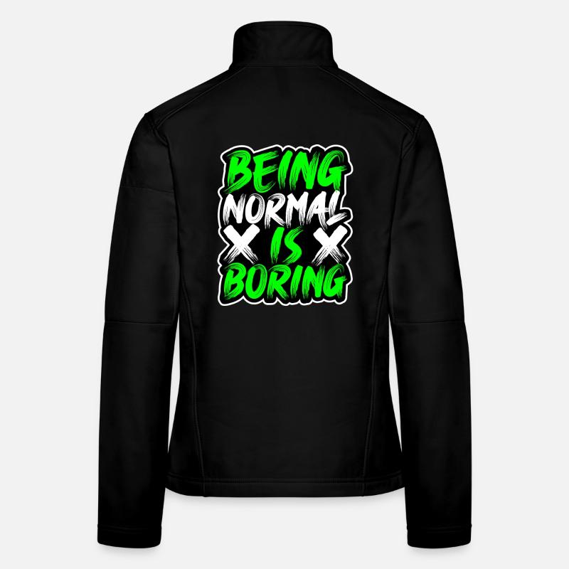 being-normal-is-boring - Women's Softshell Jacket - black