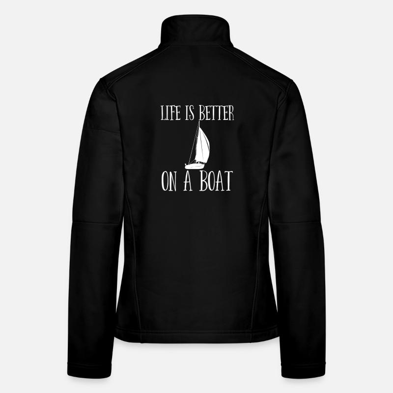 Segeln - Das Leben ist besser auf einem Boot Frauen Softshelljacke