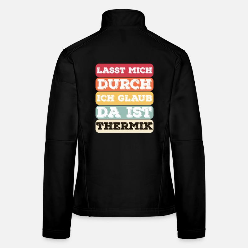 "Lasst Mich Durch Ich Glaub Da Ist Thermik" Bunt Frauen Softshelljacke