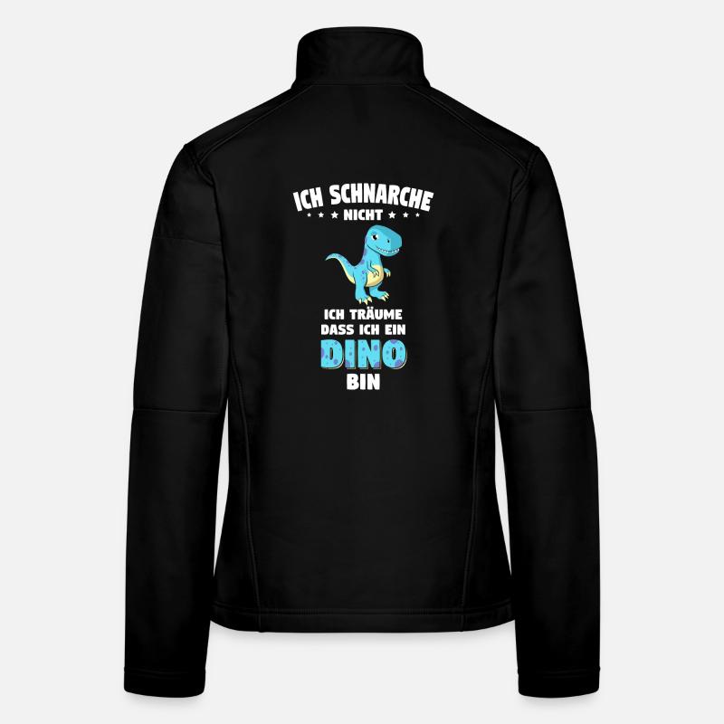 Ich schnarche nicht Ich träume ich wäre ein Dino Frauen Softshelljacke