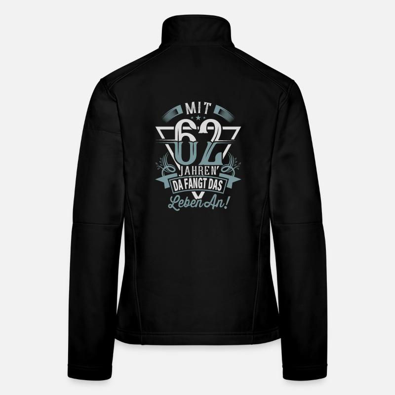 62. Geburtstag Da Fängt Das Leben An - Frauen Softshelljacke - Schwarz