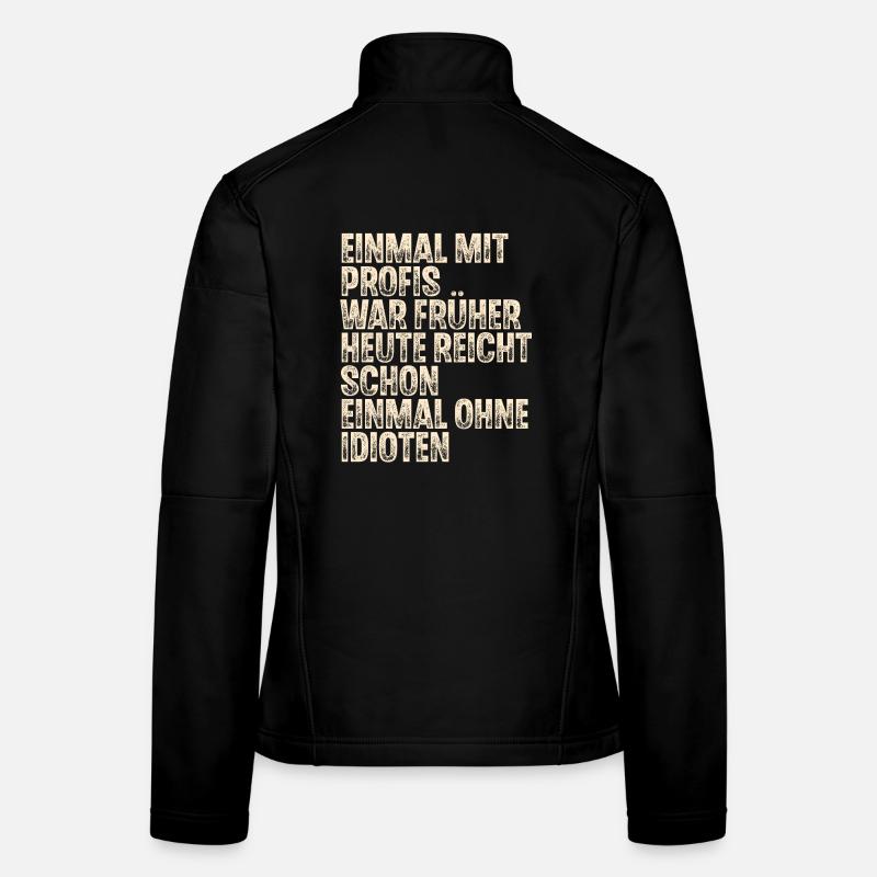 Einmal Mit Profis War Früher Heute Frauen Softshelljacke