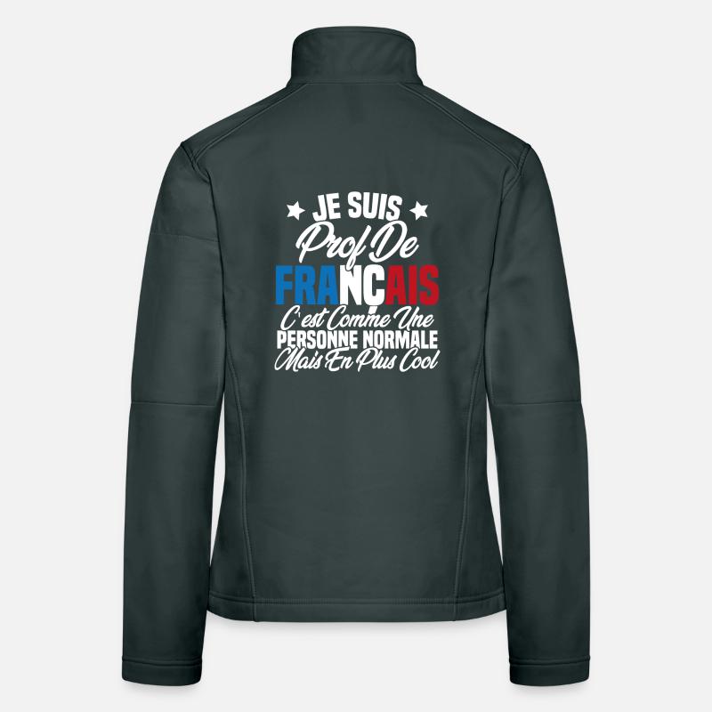 Je suis prof de français Cadeau Prof Veste en tissu softshell Femme