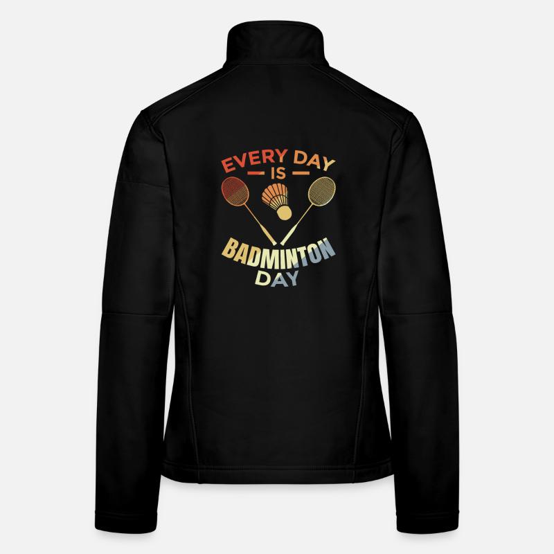 Every day is badminton day Women's Softshell Jacket