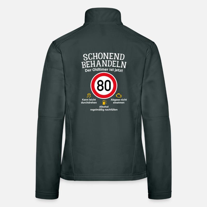 80. Geburtstag Schonend Behandeln Oldtimer Ist 80 Frauen Softshelljacke
