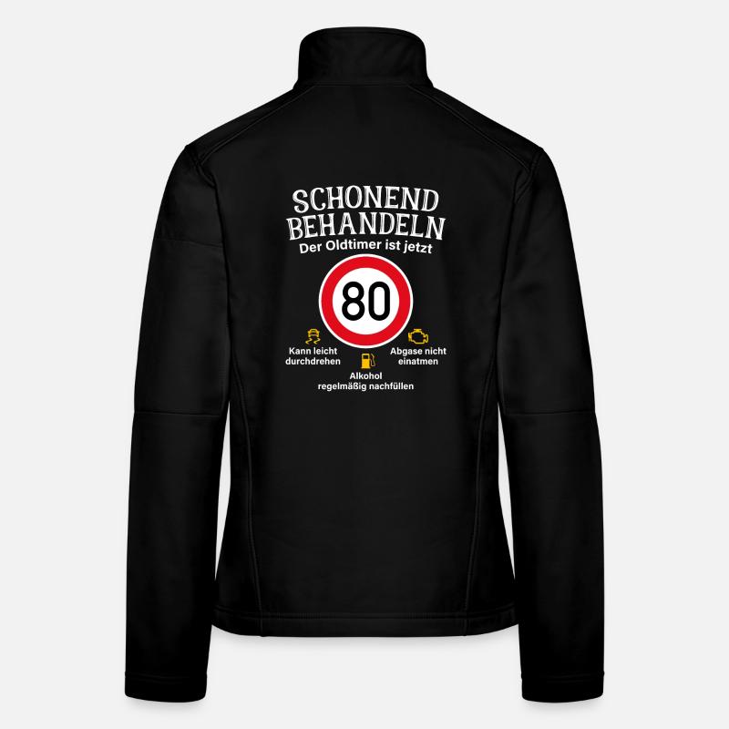 80. Geburtstag Schonend Behandeln Oldtimer Ist 80 Frauen Softshelljacke