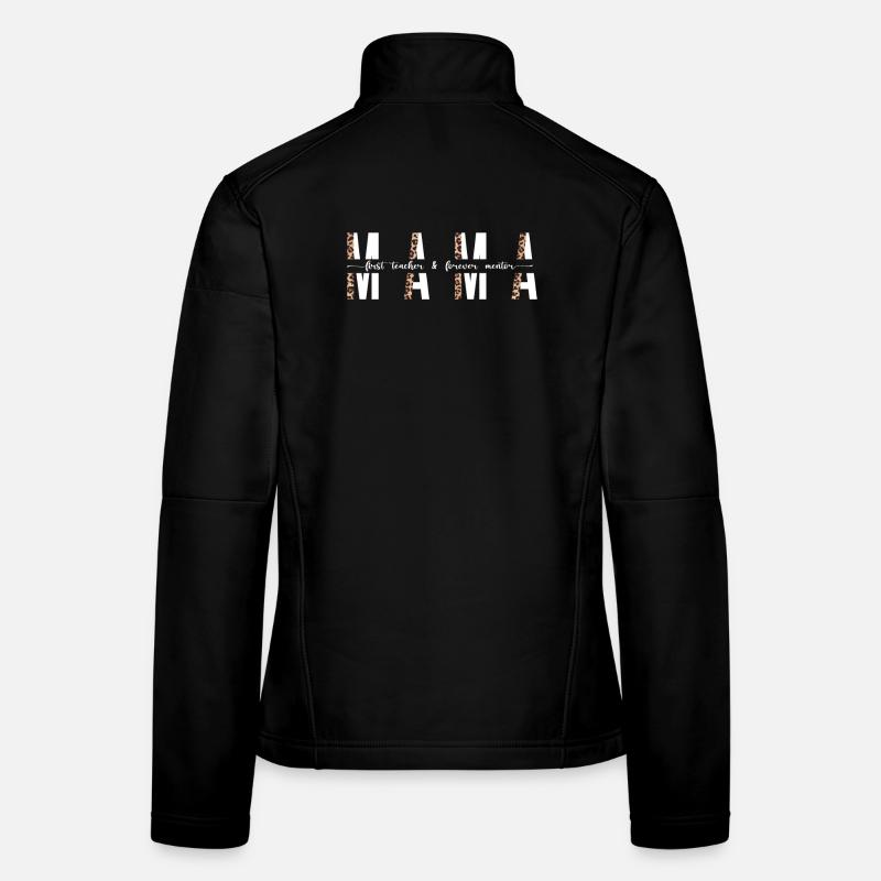 Mama First Teacher Mentor Forever Mama Motivation Veste en tissu softshell Femme