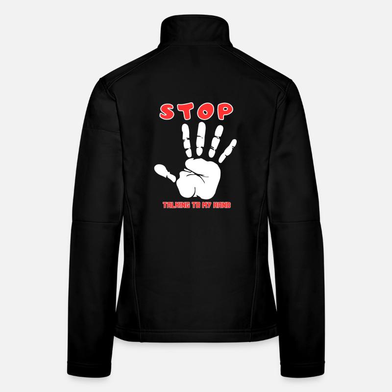 Stop Parle à ma main- Design de main drôle Veste en tissu softshell Femme