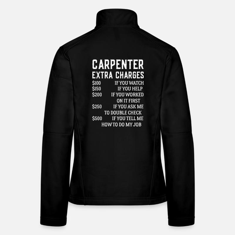 Carpenter Extra Charges Funny Carpentry shirt Veste en tissu softshell Femme
