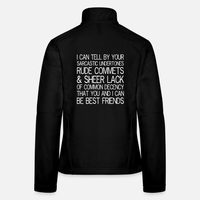 I can tell by your sarcastic undertones funny Veste en tissu softshell Femme