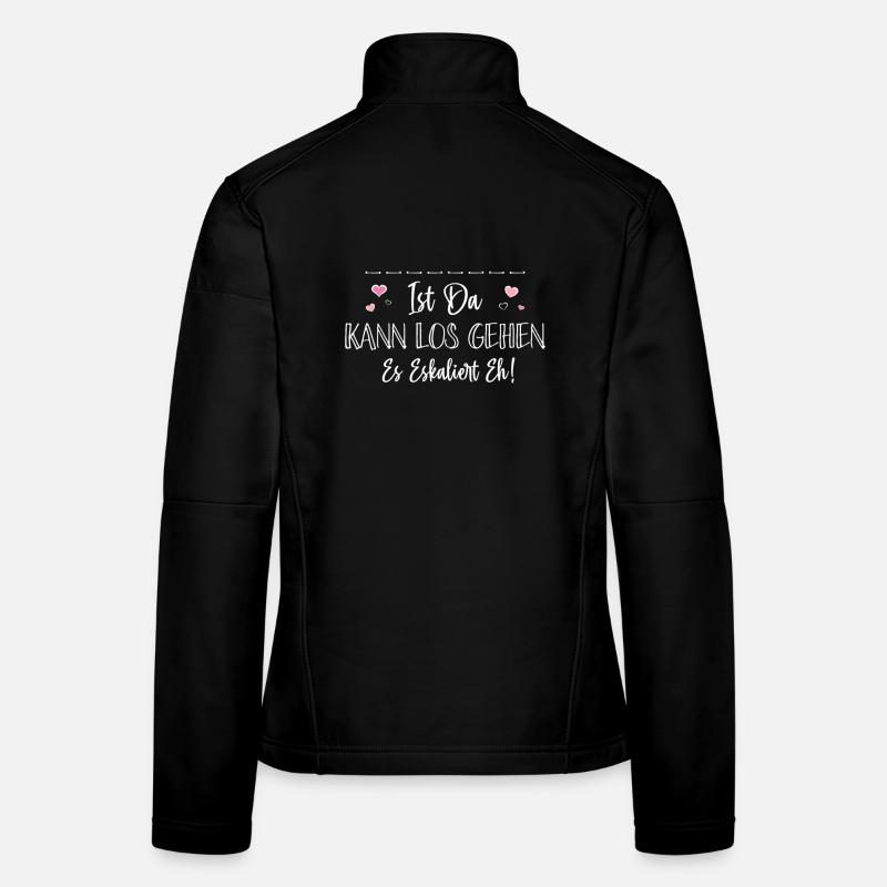 Bin Da Kann Los Gehen Personalisierbar Name Namen Frauen Softshelljacke