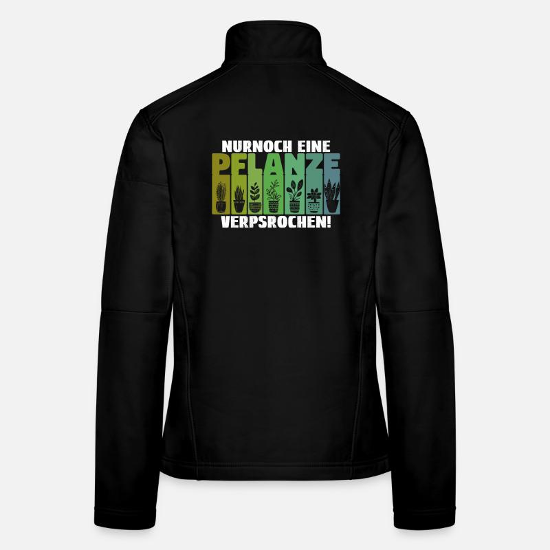 Nurnoch Eine Pflanze Gärtner Topfpflanen Garten - Frauen Softshelljacke - Schwarz