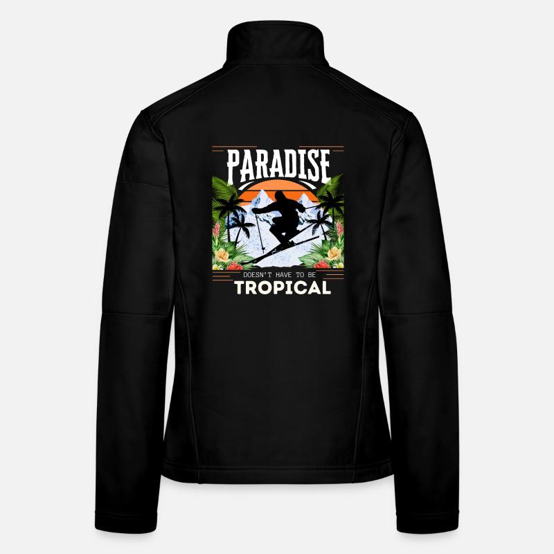 Paradise Doesn't Have To Be Tropical - Skiing Frauen Softshelljacke