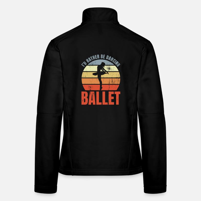 I'd Rather Be Dancing Ballet Women's Softshell Jacket