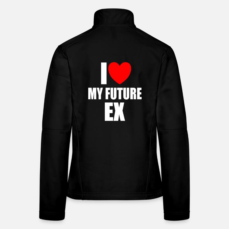 I Love My Future Ex Women's Softshell Jacket