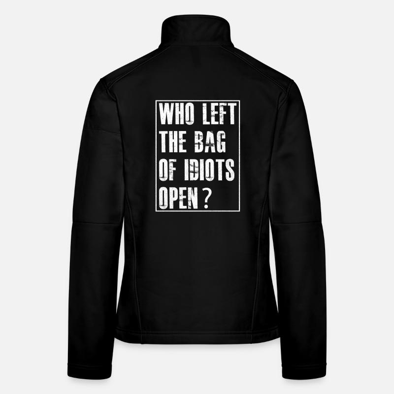qui a laissé le sac d’idiots ouvert Veste en tissu softshell Femme