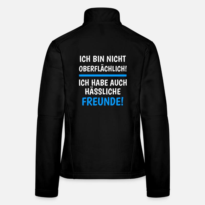 Ich Bin Nicht Oberflächlich Witzige Freunde Humor - Frauen Softshelljacke - Schwarz