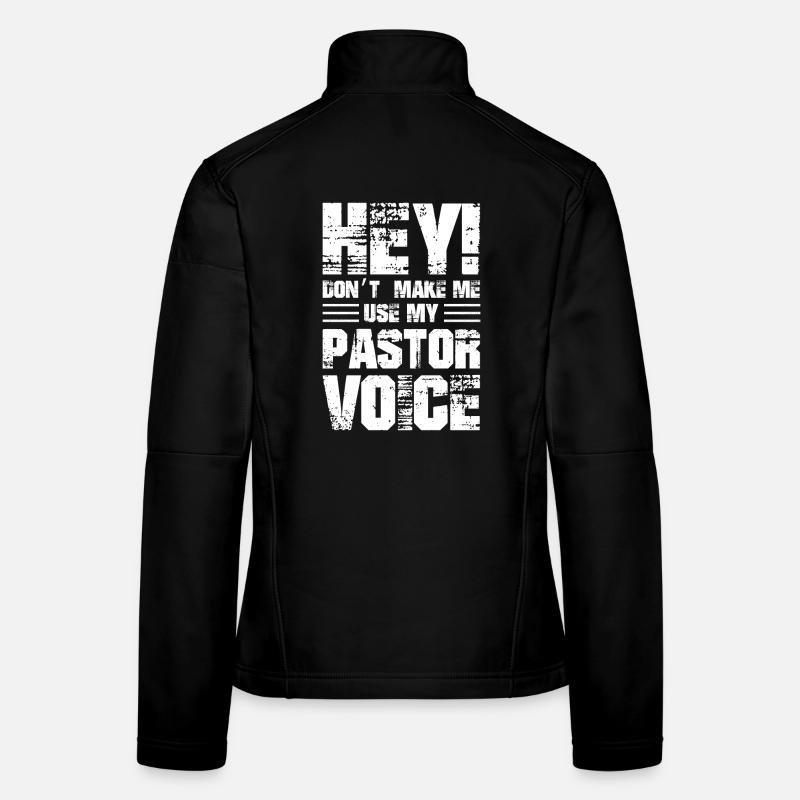 Hé, ne me faites pas utiliser ma voix de pasteur Veste en tissu softshell Femme