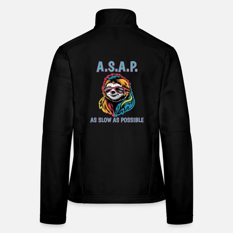 ASAP So langsam wie möglich Cool Sloth Fun Zitat Frauen Softshelljacke