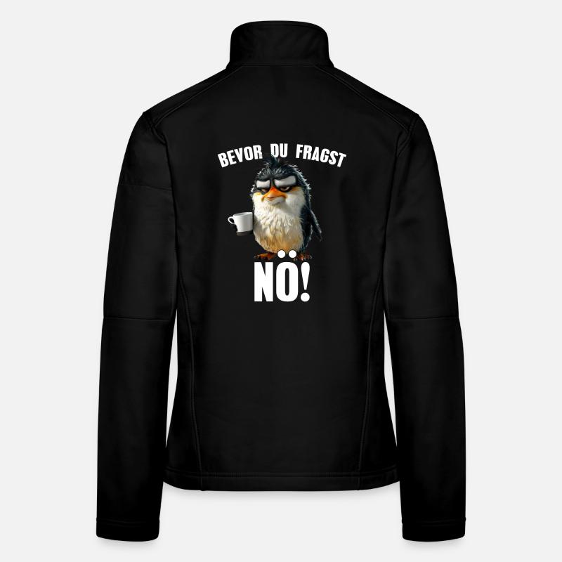 Bevor Du Fragst Nö! Sarkasmus Pinguin Comic Frauen Softshelljacke