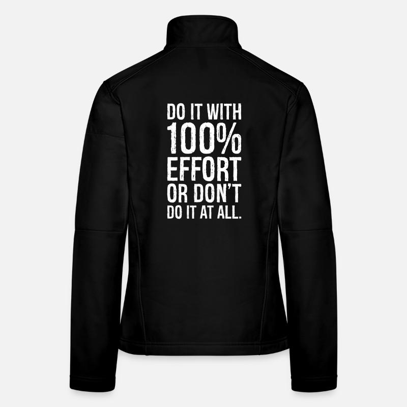 Faites-le avec 100 d’efforts ou ne le faites pas du tout Veste en tissu softshell Femme