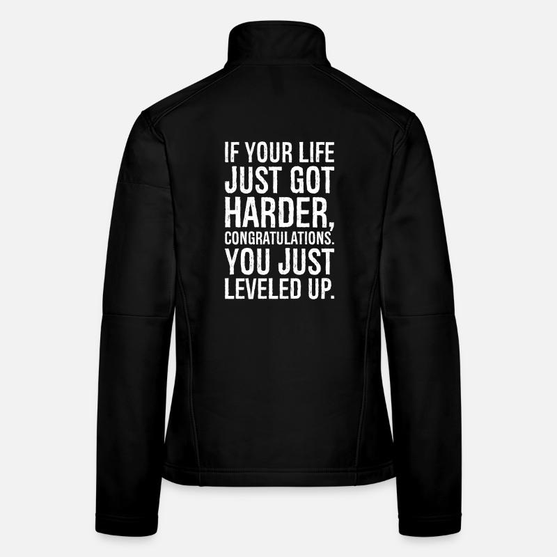 If your life just got harder congratulation - Women's Softshell Jacket - black