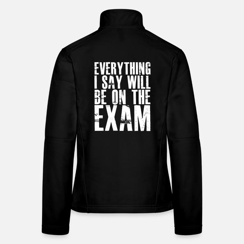 everything I say will be on the exam Frauen Softshelljacke